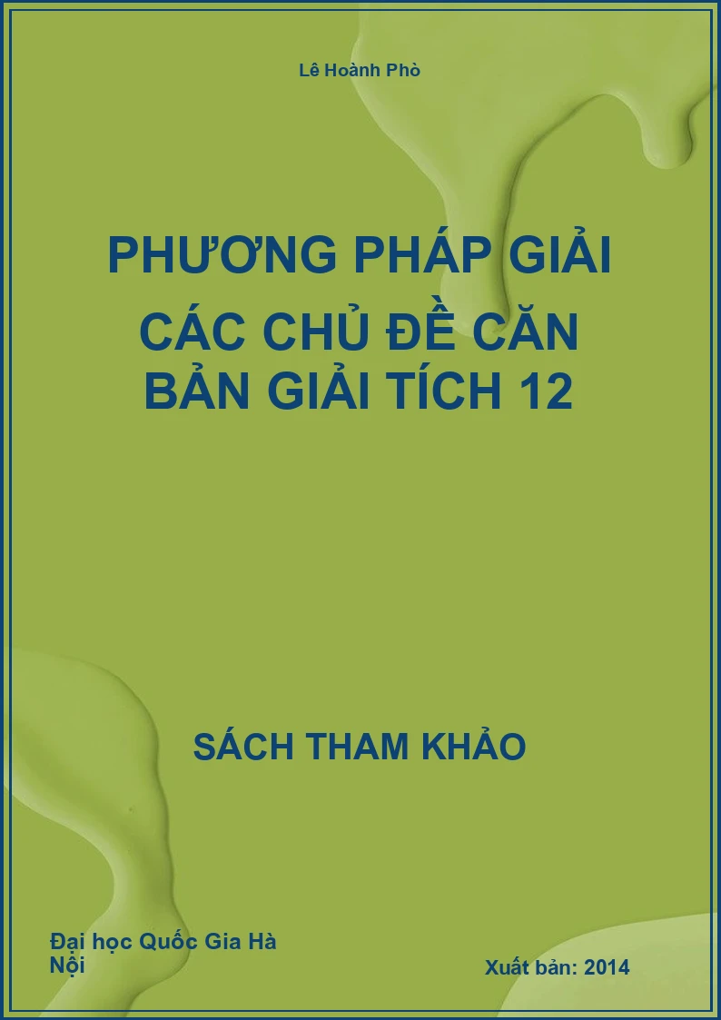 Phương pháp giải các chủ đề căn bản Giải tích 12