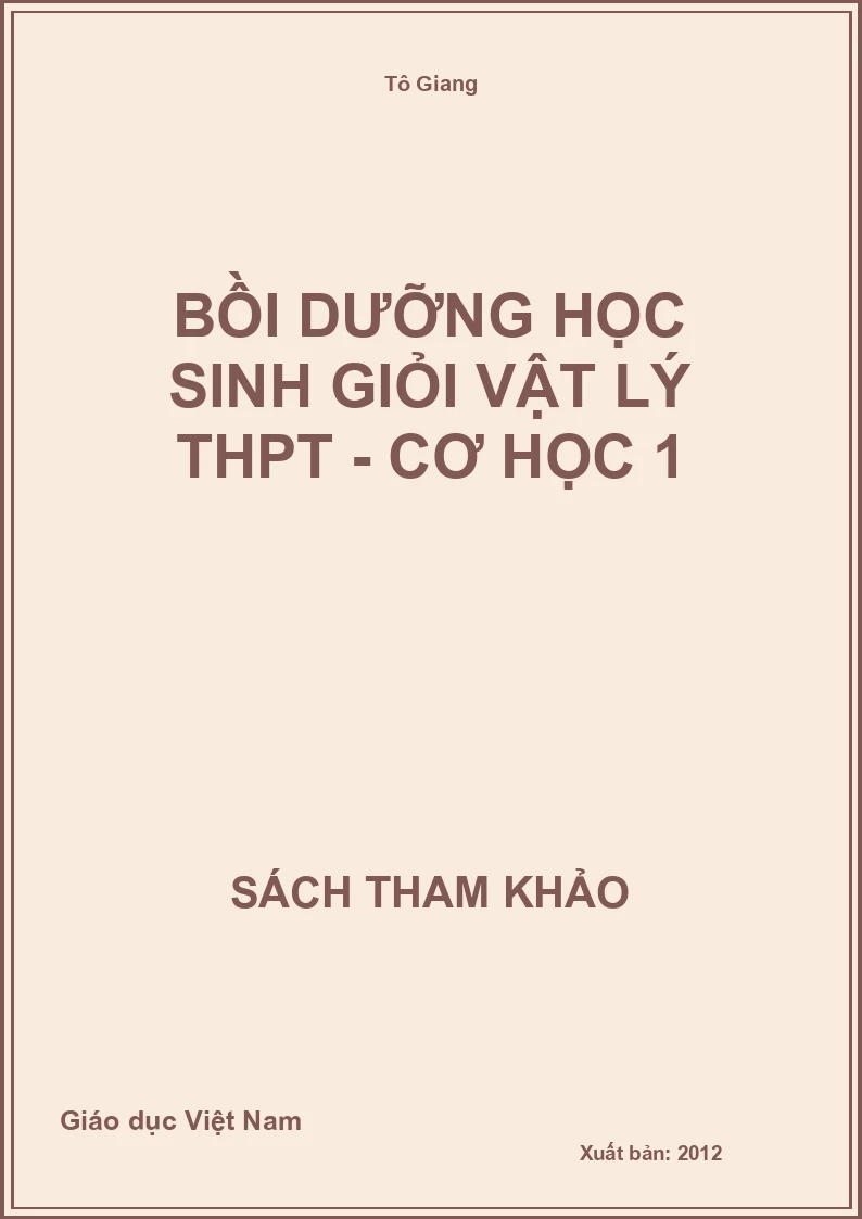Bồi dưỡng học sinh giỏi Vật lý THPT - Cơ học 1