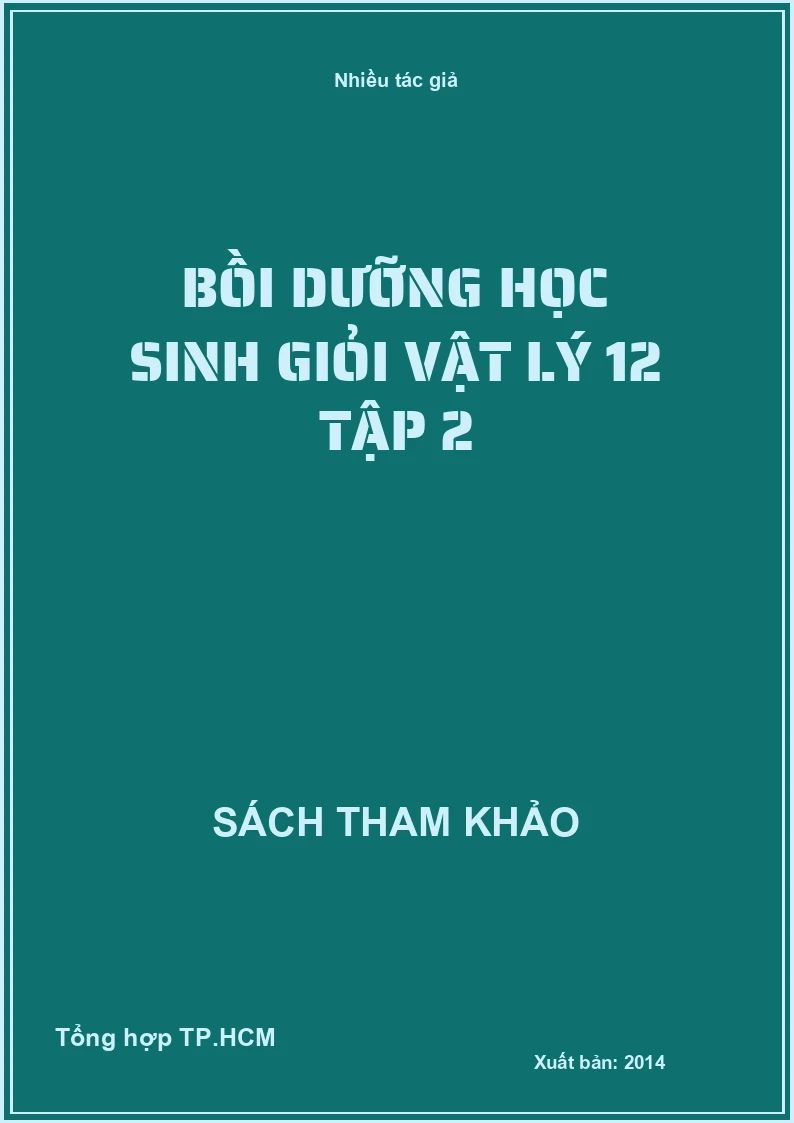 Bồi dưỡng học sinh giỏi Vật lý 12 Tập 2
