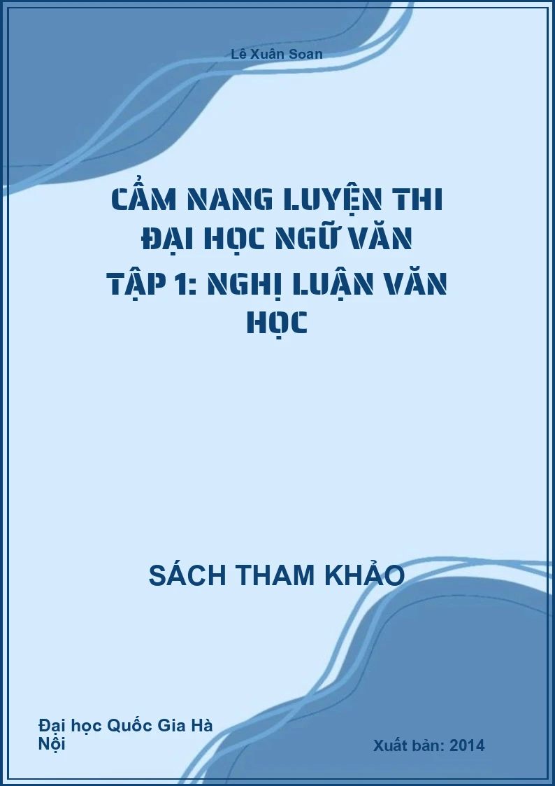 cẩm nang luyện thi đại học Ngữ văn Tập 1: Nghị Luận Văn Học