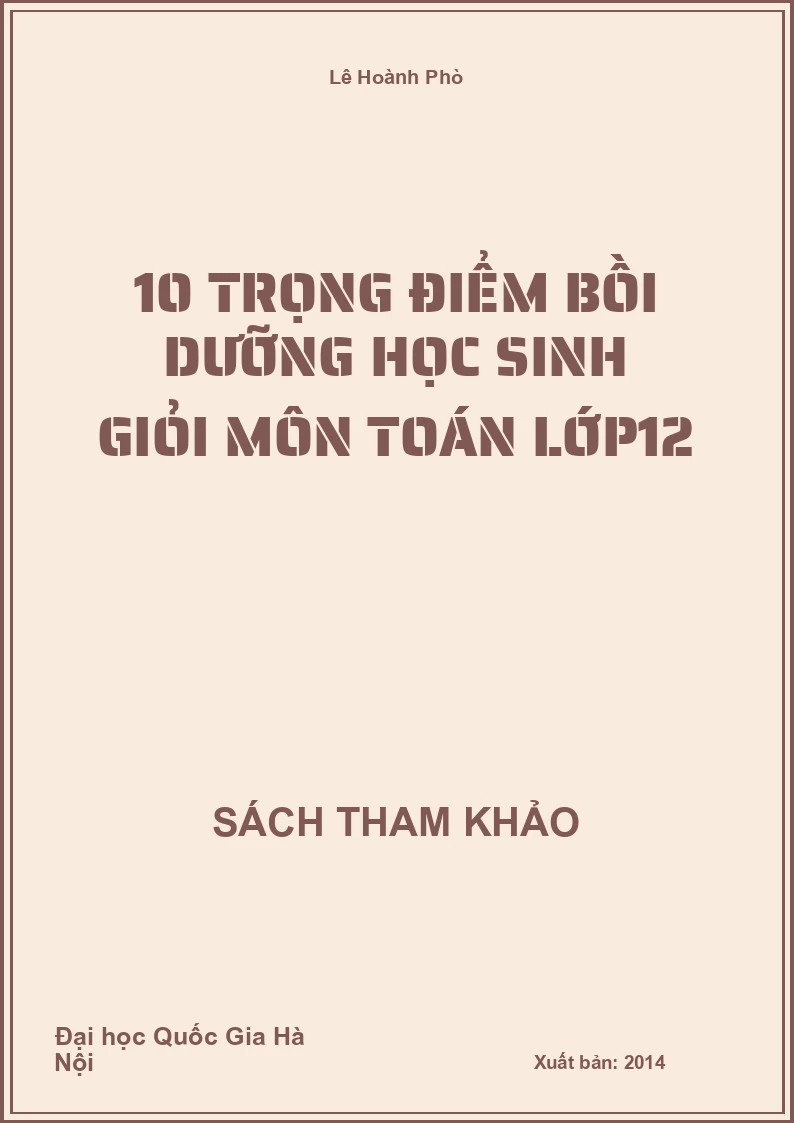 10 trọng điểm bồi dưỡng học sinh giỏi môn Toán lớp12