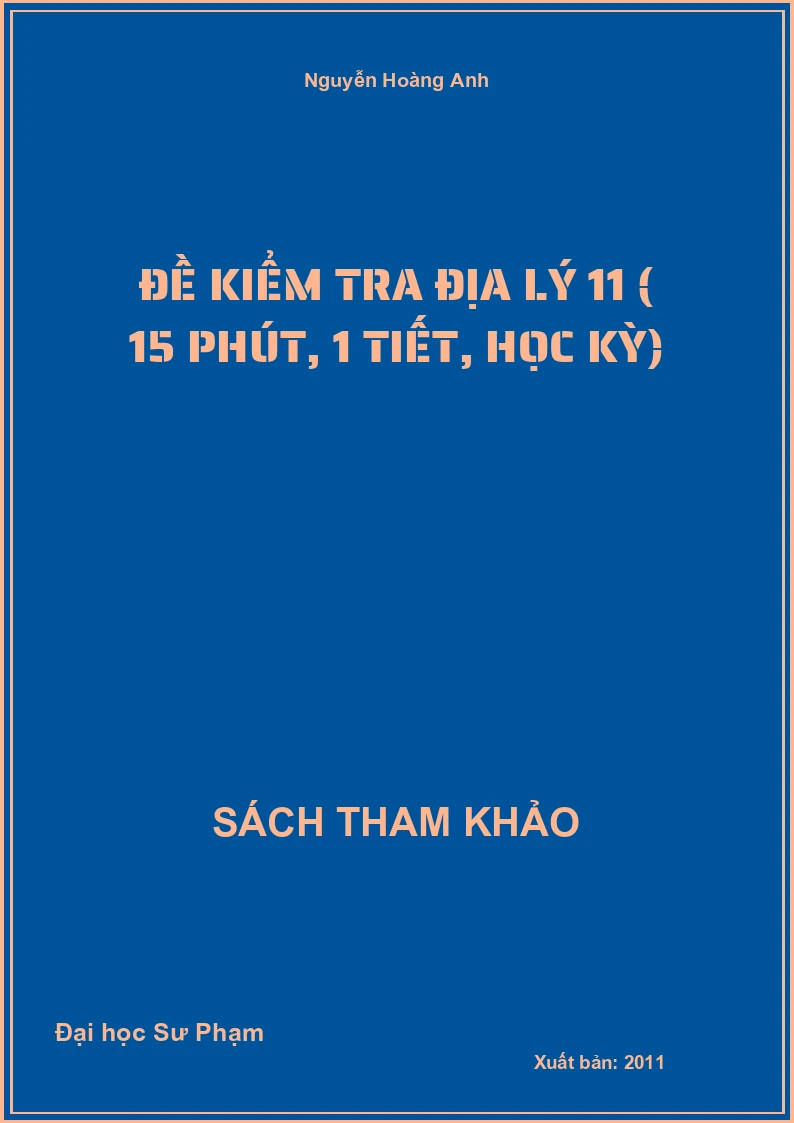 Đề kiểm tra Địa lý 11 ( 15 phút, 1 tiết, học kỳ)