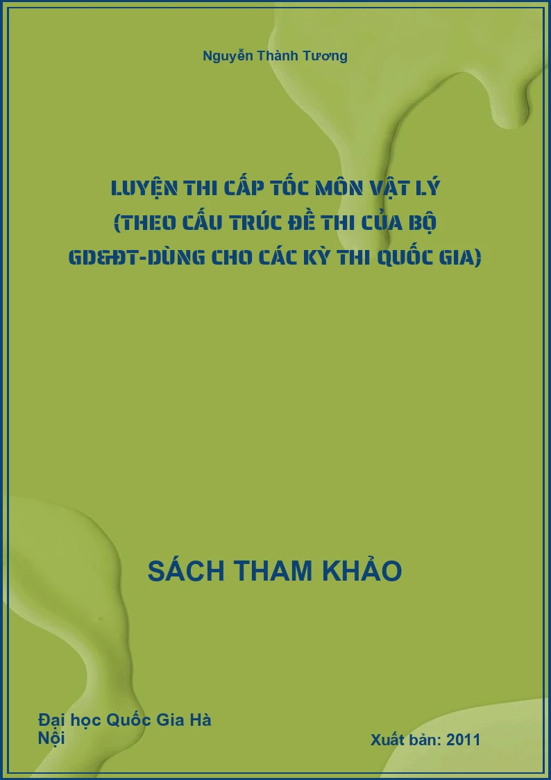 Luyện thi cấp tốc môn Vật lý (Theo cấu trúc đề thi của Bộ GD&ĐT-Dùng cho các kỳ thi quốc gia)
