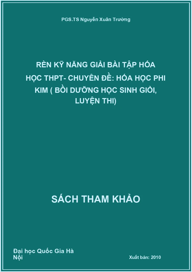 Rèn kỹ năng giải bài tập Hóa học THPT- Chuyên đề: Hóa học phi kim ( bồi dưỡng học sinh giỏi, luyện thi)