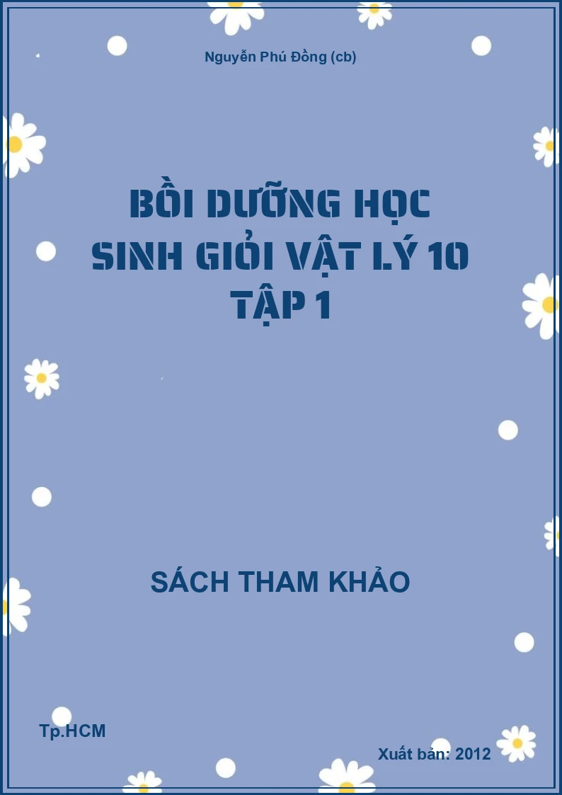 Bồi dưỡng học sinh giỏi Vật lý 10 tập 1