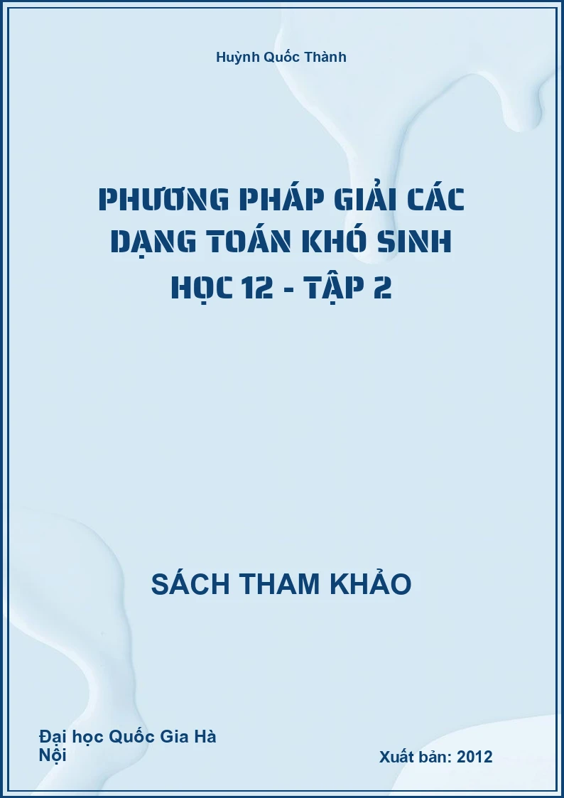 Phương pháp giải các dạng toán khó Sinh học 12 - tập 2