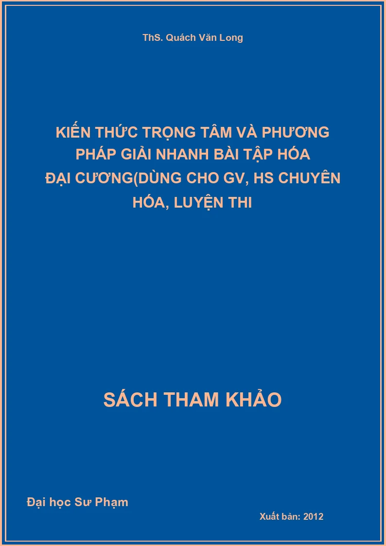 Kiến thức trọng tâm và phương pháp giải nhanh bài tập Hóa đại cương(dùng cho GV, HS chuyên Hóa, luyện thi