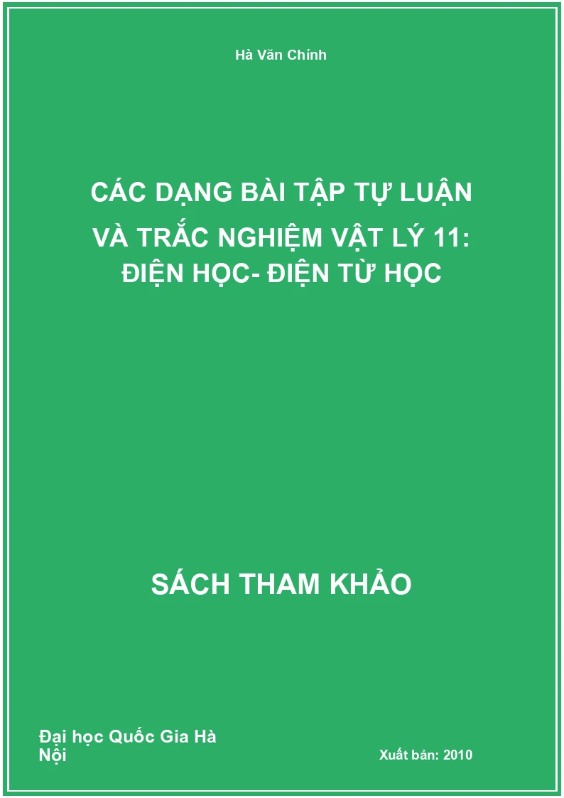 Các dạng bài tập tự luận và trắc nghiệm Vật lý 11: Điện học- điện từ học