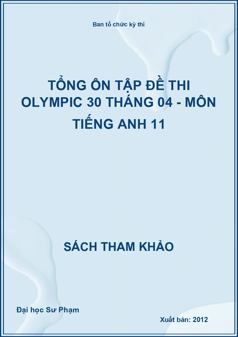 Tổng ôn tập đề thi Olympic 30 tháng 04 - môn Tiếng Anh 11