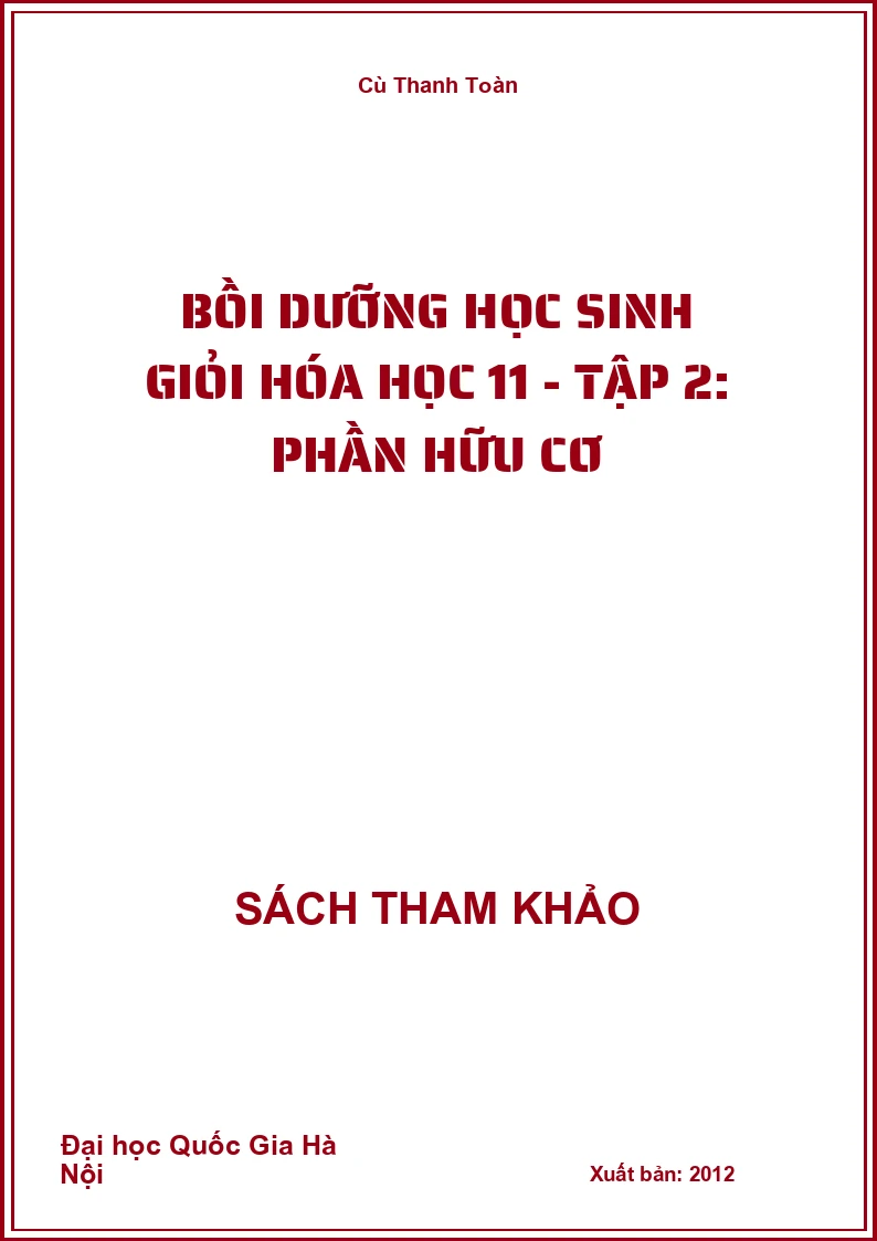 Bồi dưỡng học sinh giỏi Hóa học 11 - Tập 2: Phần Hữu cơ