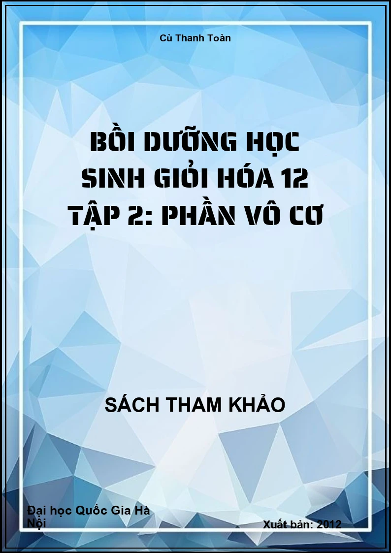Bồi dưỡng học sinh giỏi Hóa 12 tập 2: Phần vô cơ