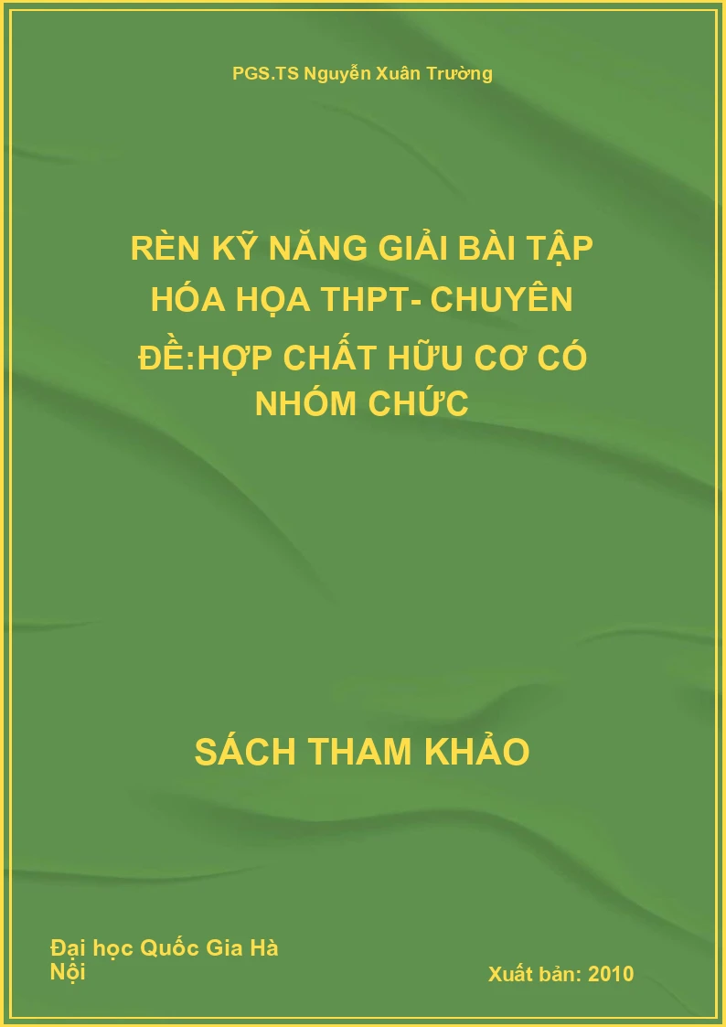 Rèn kỹ năng giải bài tập Hóa họa THPT- Chuyên đề:Hợp chất hữu cơ có nhóm chức
