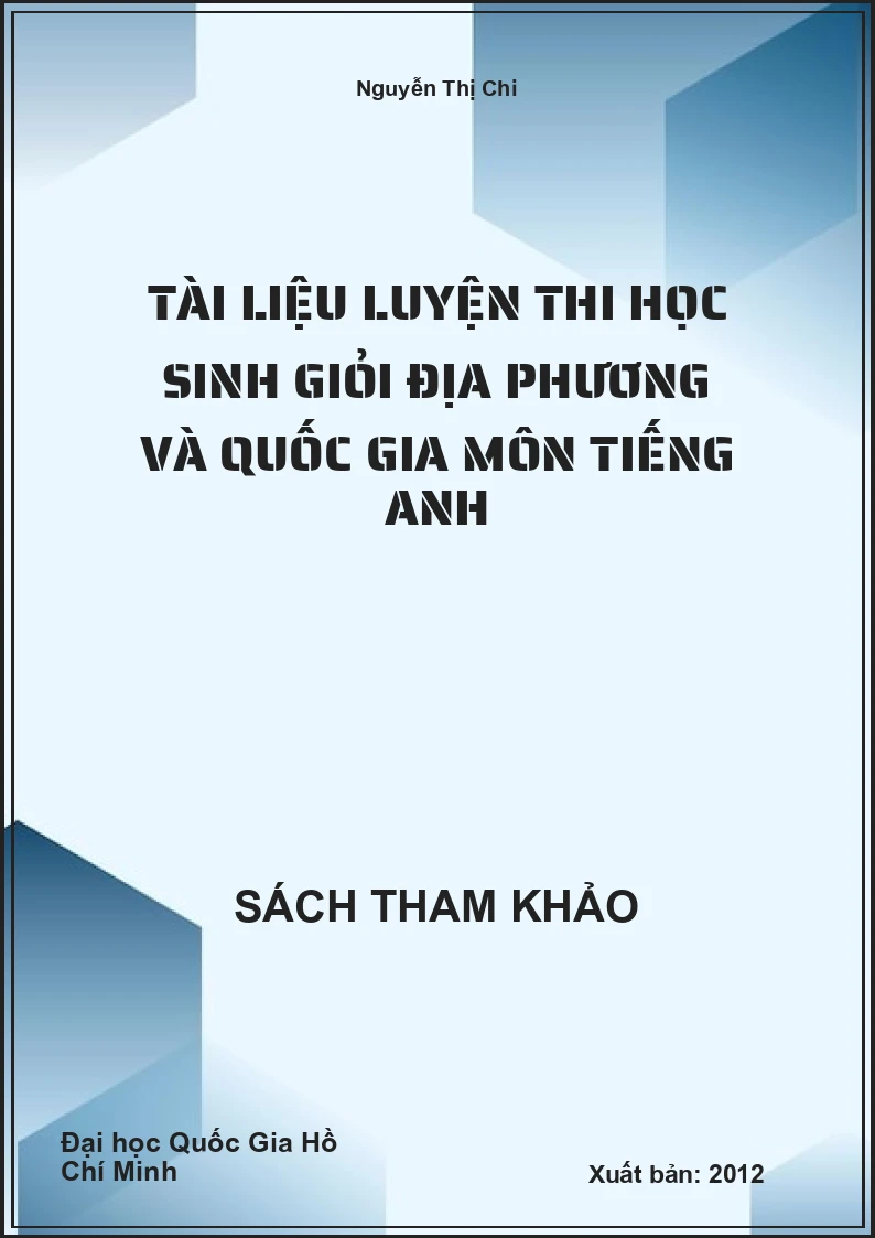 Tài liệu luyện thi học sinh giỏi địa phương và quốc gia môn Tiếng Anh