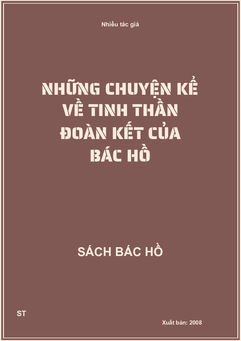 Những chuyện kể về tinh thần đoàn kết của Bác Hồ
