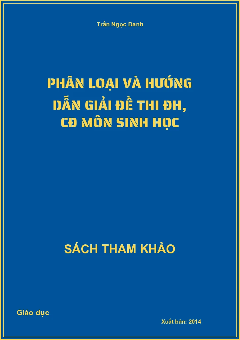Phân loại và hướng dẫn giải đề thi ĐH, CĐ môn Sinh Học