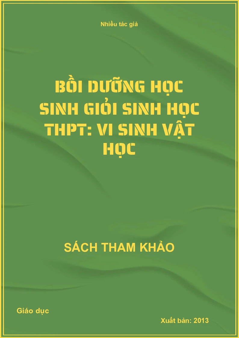 Bồi dưỡng học sinh giỏi Sinh học THPT: Vi sinh vật học