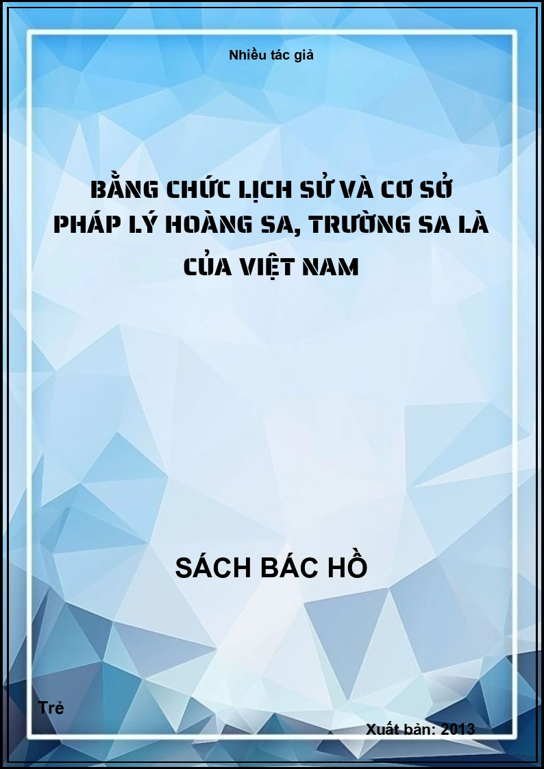 Bằng chức lịch sử và cơ sở pháp lý Hoàng sa, Trường Sa là của Việt Nam