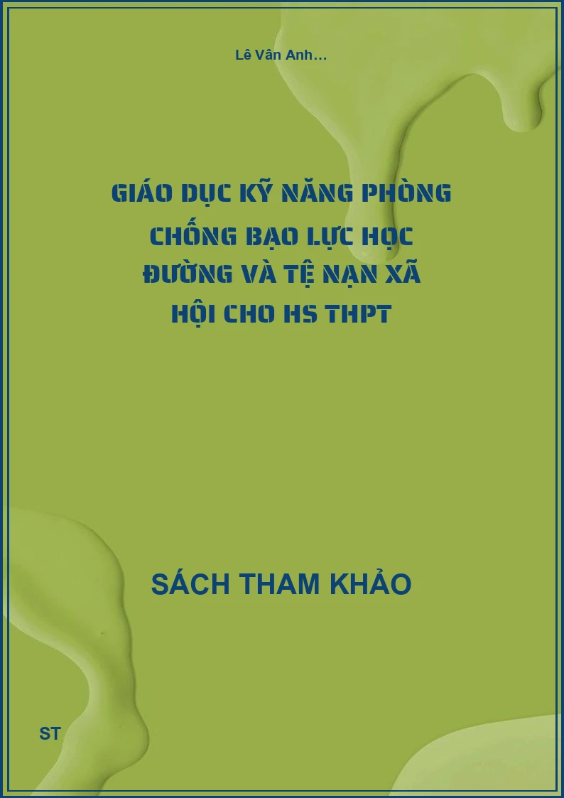 Giáo dục kỹ năng phòng chống Bạo lực học đường và tệ nạn xã hội cho HS THPT