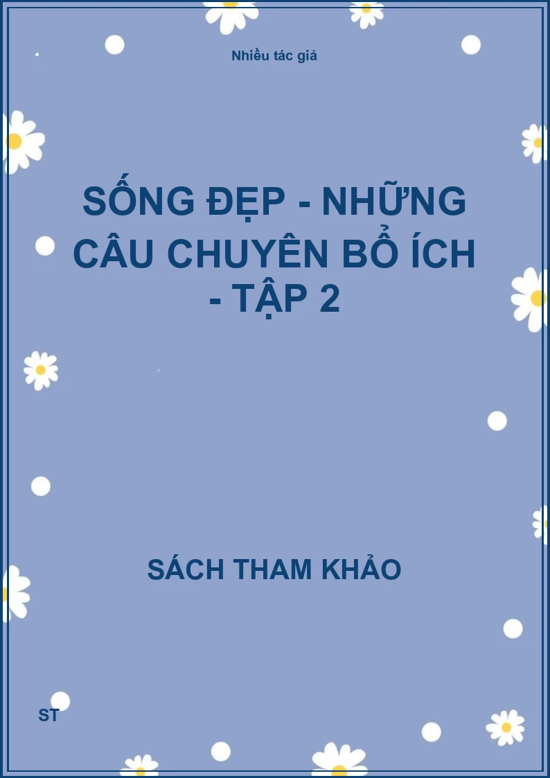 Sống đẹp - Những câu chuyên bổ ích - Tập 2