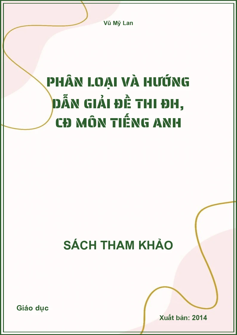 Phân loại và hướng dẫn giải đề thi ĐH, CĐ môn Tiếng Anh