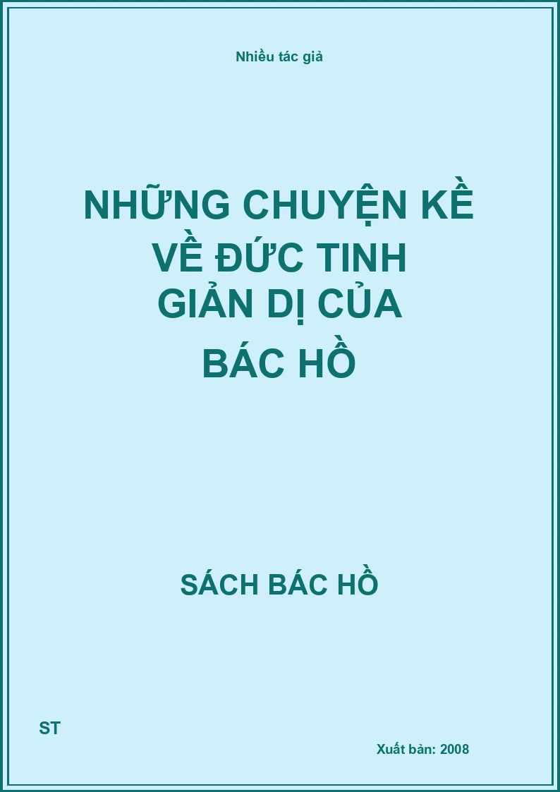 Những chuyện kề về đức tinh giản dị của Bác Hồ