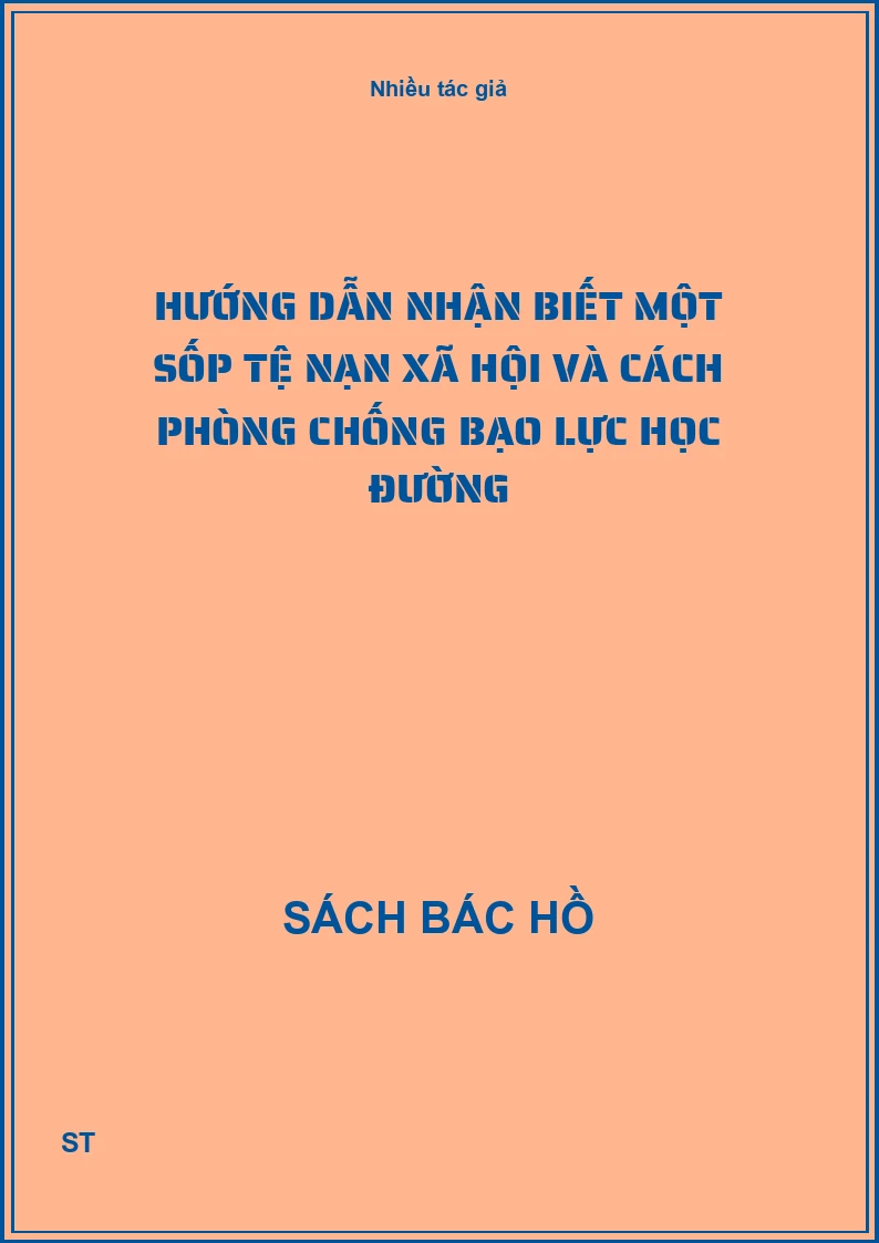 Hướng dẫn nhận biết một sốp tệ nạn xã hội và cách phòng chống bạo lực học đường