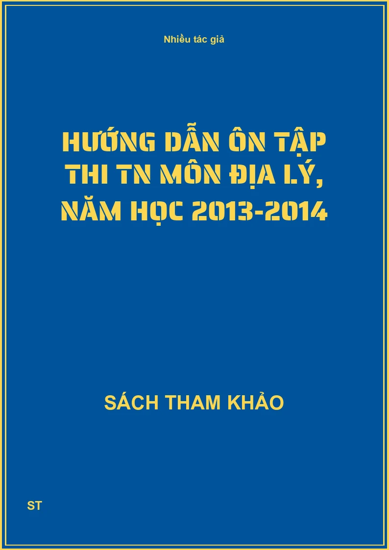 Hướng dẫn ôn tập thi TN môn Địa lý, năm học 2013-2014