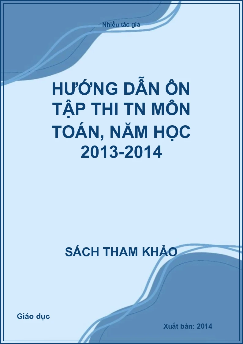 Hướng dẫn ôn tập thi TN môn Toán, năm học 2013-2014