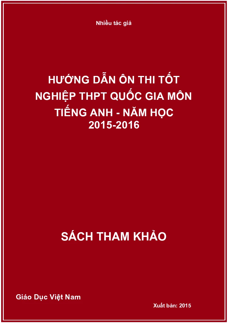 Hướng dẫn ôn thi tốt nghiệp THPT Quốc gia môn Tiếng Anh - Năm học 2015-2016