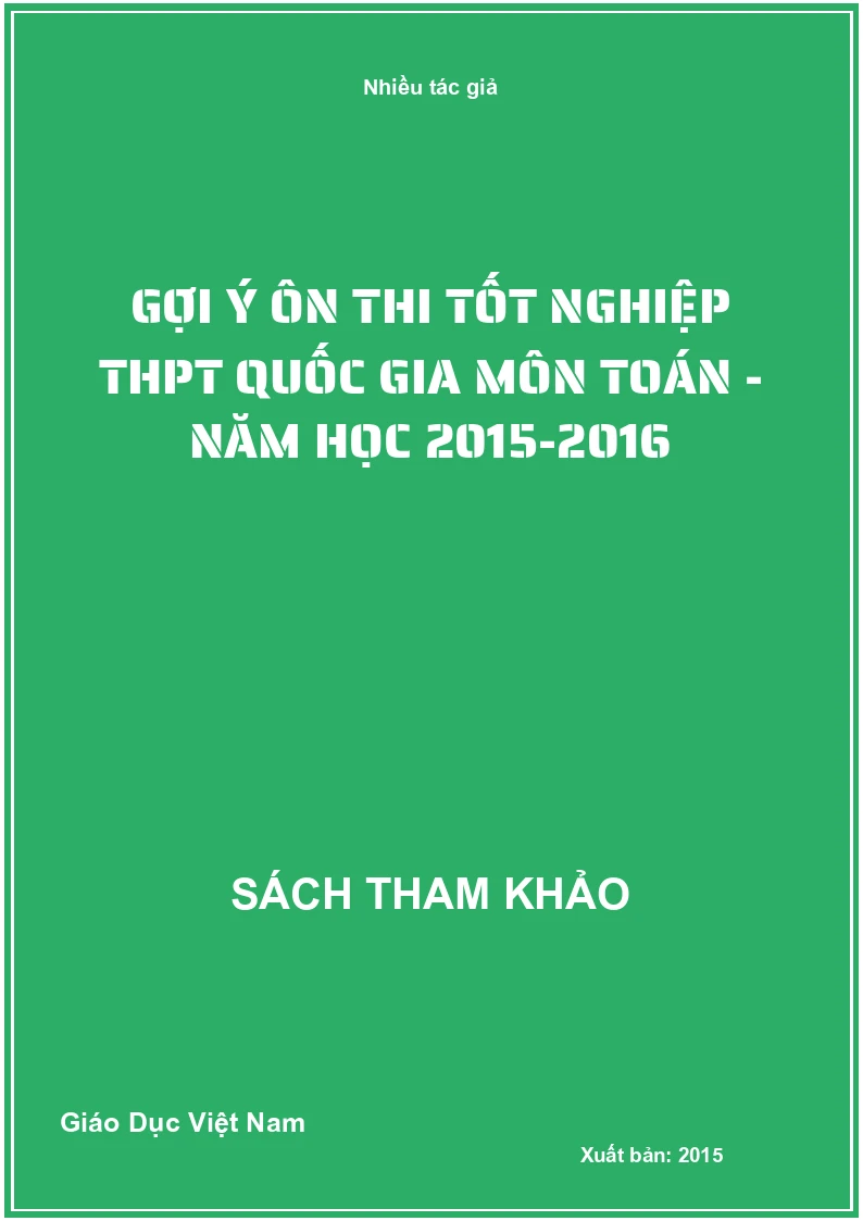 Gợi ý ôn thi tốt nghiệp THPT Quốc gia môn Toán - Năm học 2015-2016