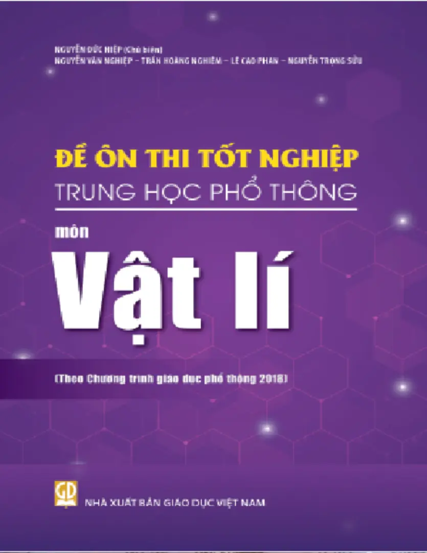 Đề ôn thi tốt nghiệp THPT môn Vật Lí (Biên soạn theo Chương trình giáo dục phổ thông 2018)