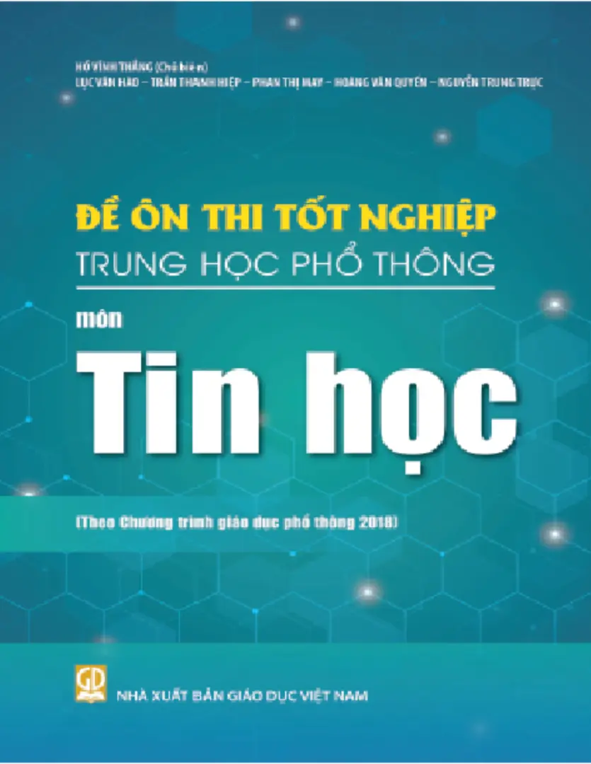 Đề ôn thi tốt nghiệp THPT môn Tin Học (Biên soạn theo Chương trình giáo dục phổ thông 2018)