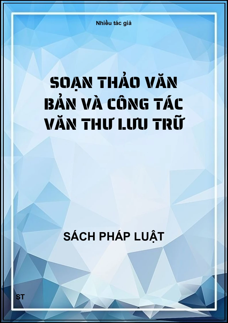 Soạn thảo văn bản và công tác văn thư lưu trữ