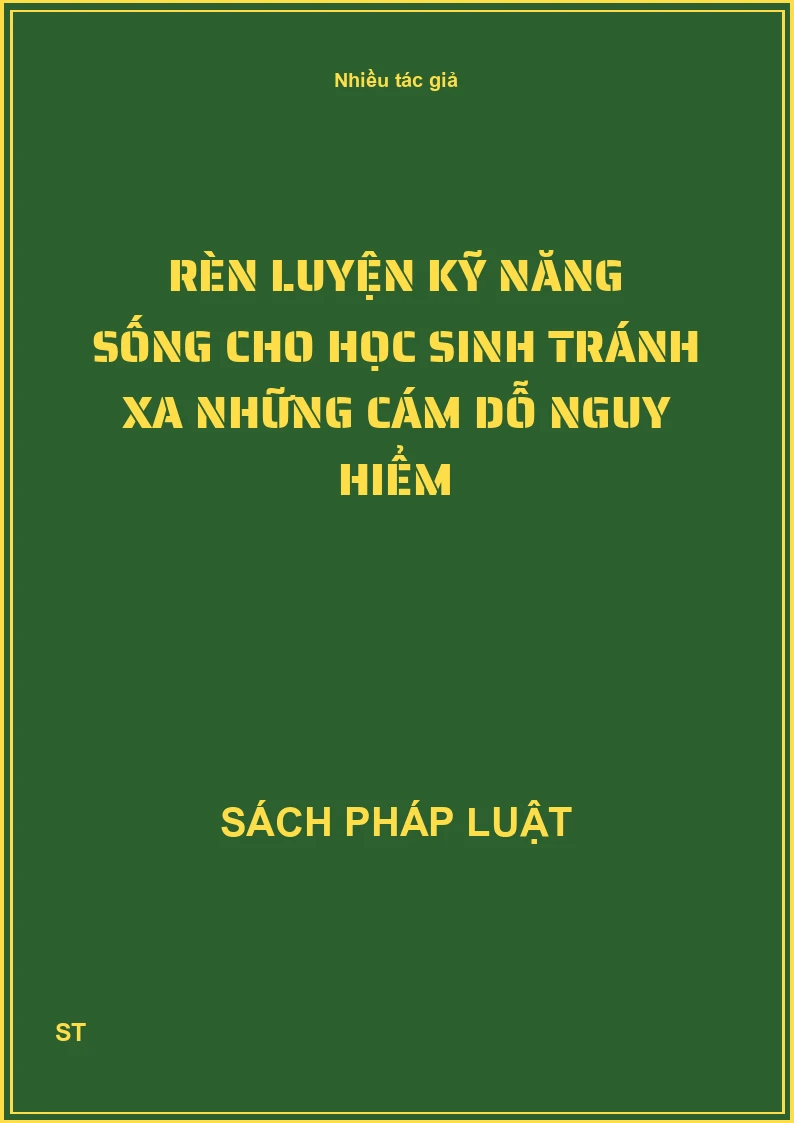 Rèn luyện kỹ năng sống cho học sinh tránh xa những cám dỗ nguy hiểm