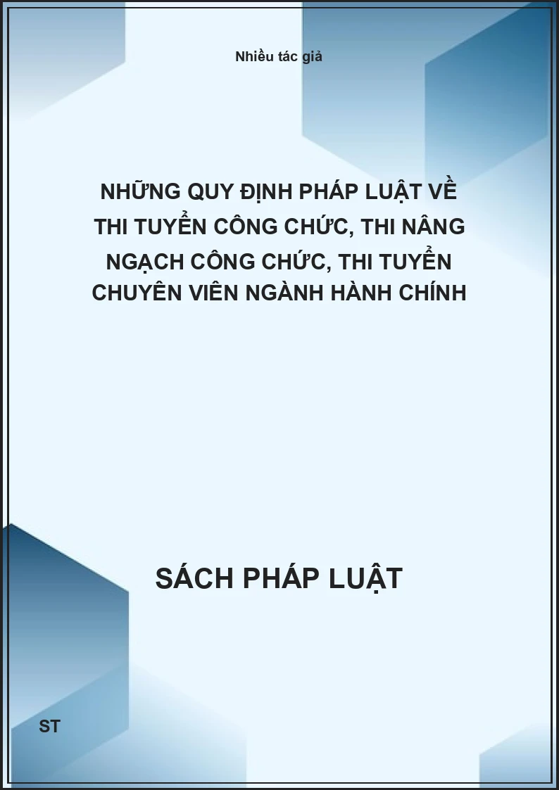 Những quy định pháp luật về thi tuyển công chức, thi nâng ngạch công chức, thi tuyển chuyên viên ngành hành chính