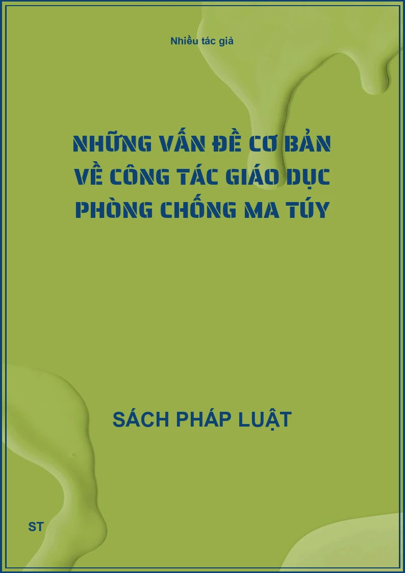 Những vấn đề cơ bản về công tác giáo dục phòng chống ma túy