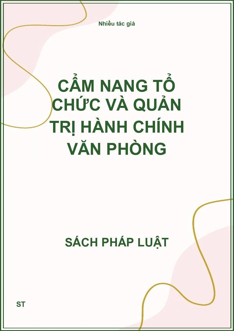 Cẩm nang tổ chức và quản trị hành chính văn phòng