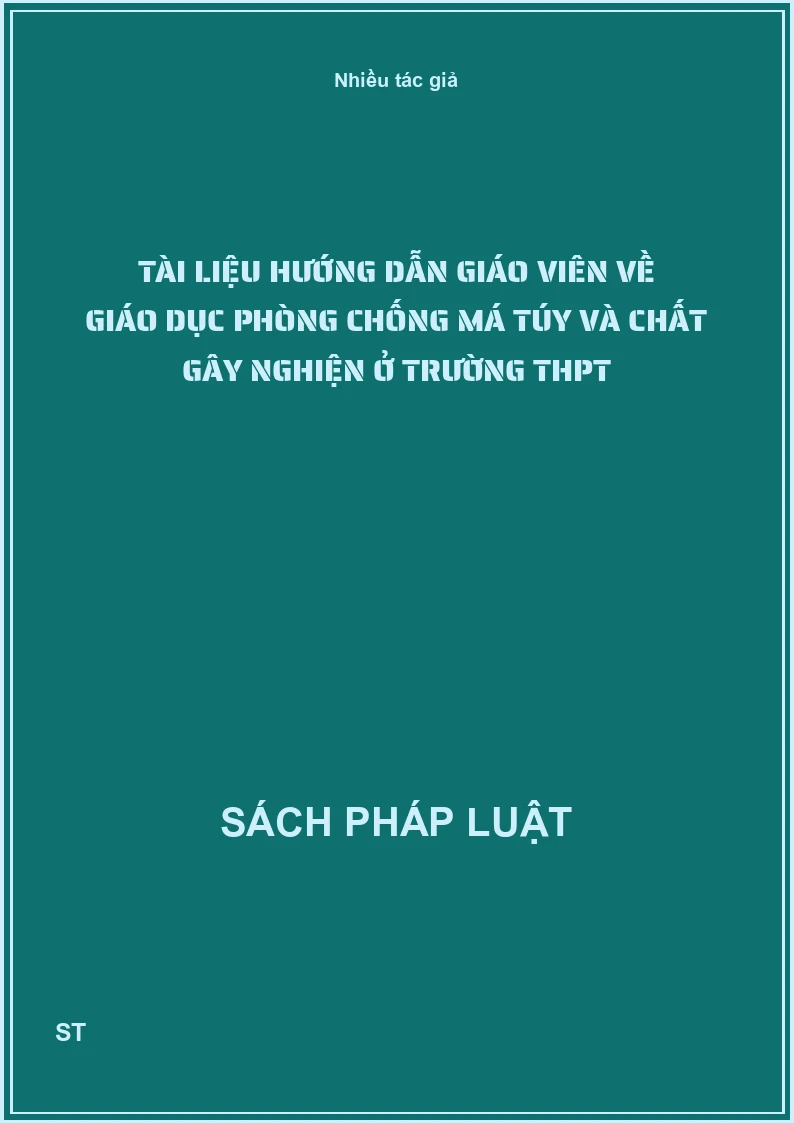 Tài liệu hướng dẫn giáo viên về giáo dục phòng chống má túy và chất gây nghiện ở trường THPT