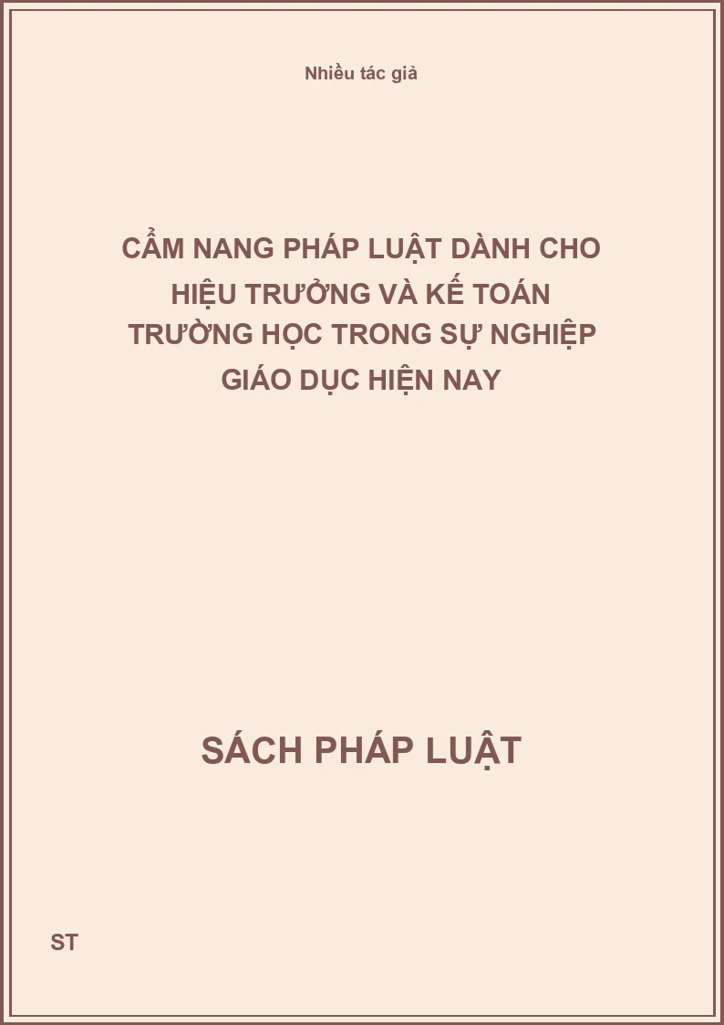 Cẩm nang pháp luật dành cho hiệu trưởng và kế toán trường học trong sự nghiệp giáo dục hiện nay