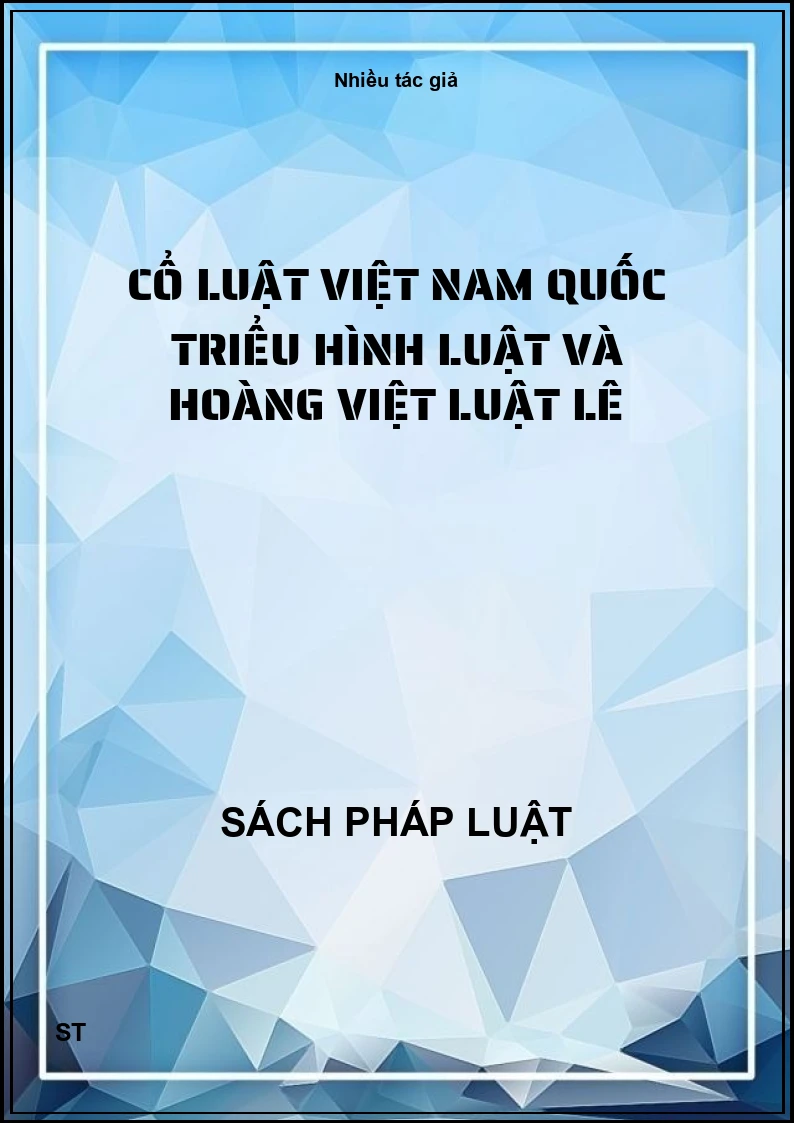 Cổ luật Việt Nam Quốc triểu hình luật và hoàng việt luật lê