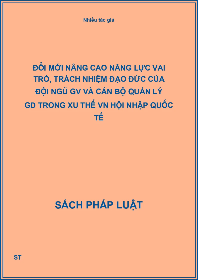 Đổi mới nâng cao năng lực vai trò, trách nhiệm đạo đức của đội ngũ GV và cán bộ quản lý GD trong xu thế VN hội nhập quốc tế