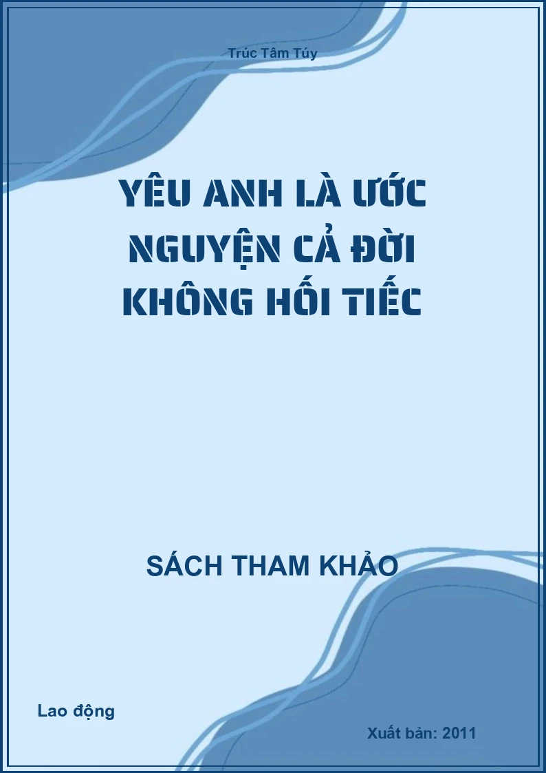 Yêu anh là ước nguyện cả đời không hối tiếc