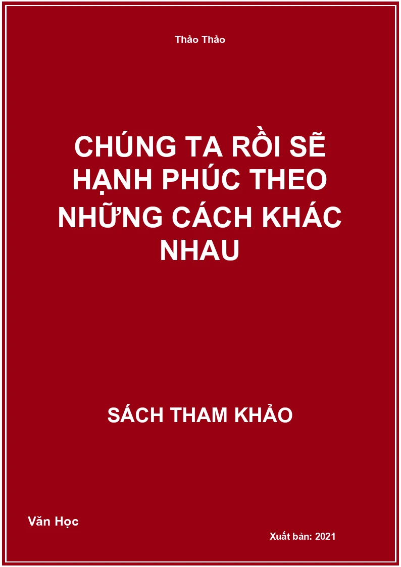 Chúng ta rồi sẽ hạnh phúc theo những cách khác nhau