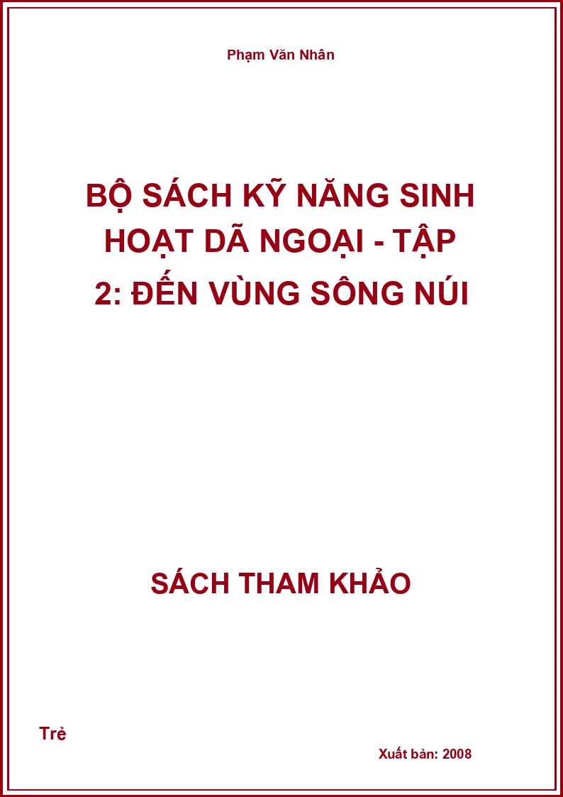Bộ sách kỹ năng sinh hoạt dã ngoại - Tập 2: Đến vùng sông núi