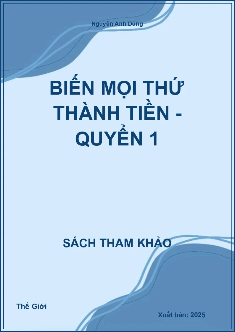 Biến mọi thứ thành tiền - Quyển 1