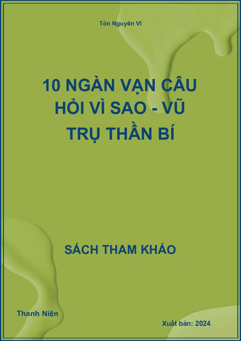 10 ngàn vạn câu hỏi vì sao - Vũ trụ thần bí