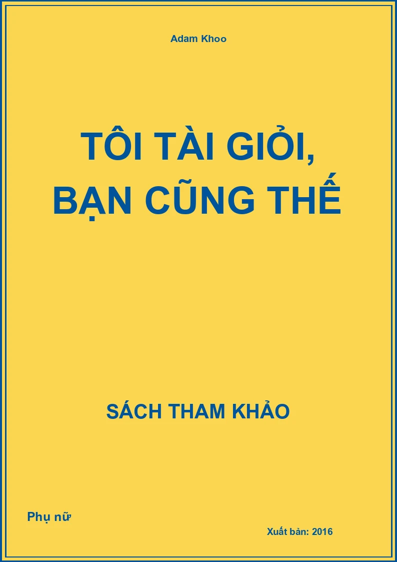 Tôi tài giỏi, bạn cũng thế