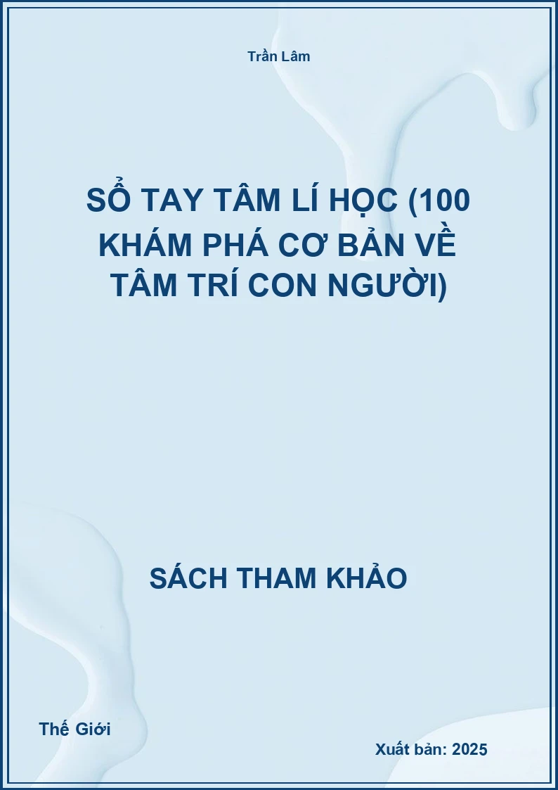 Sổ tay tâm lí học (100 khám phá cơ bản về tâm trí con người)