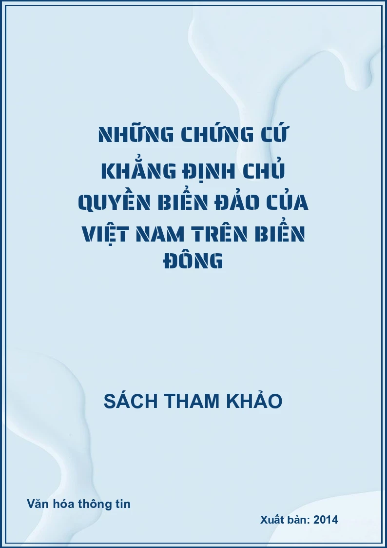 Những chứng cứ khẳng định chủ quyền biển đảo của Việt Nam trên biển đông