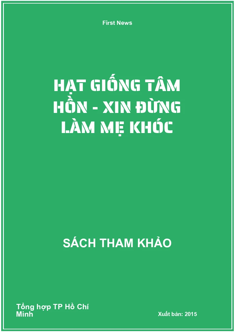 Hạt giống tâm hồn - Xin đừng làm mẹ khóc